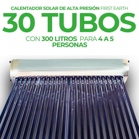 First Earth Calentador Solar 300 L Alta Presión (30 tubos) — Agua caliente para hogares